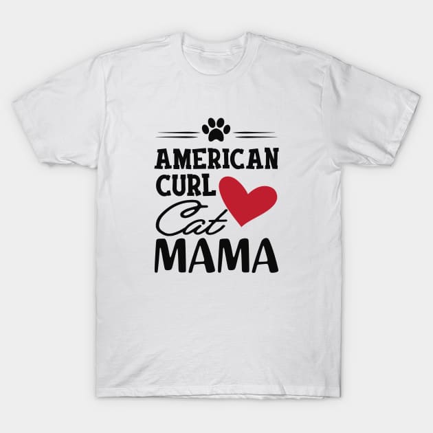 American Curl Cat Mama T-Shirt by KC Happy Shop